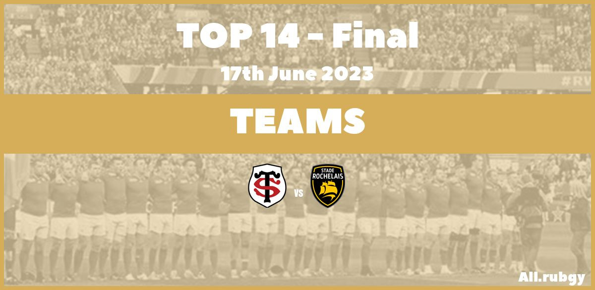 Top 14 2023 - Final Team Announcements : Toulouse vs La Rochelle